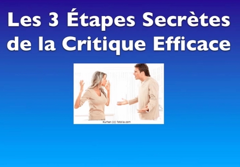 Les 3 Etapes Secrtes de la Critique Efficace