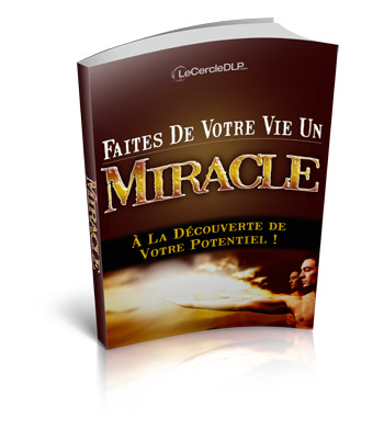 Faire de sa vie un miracle